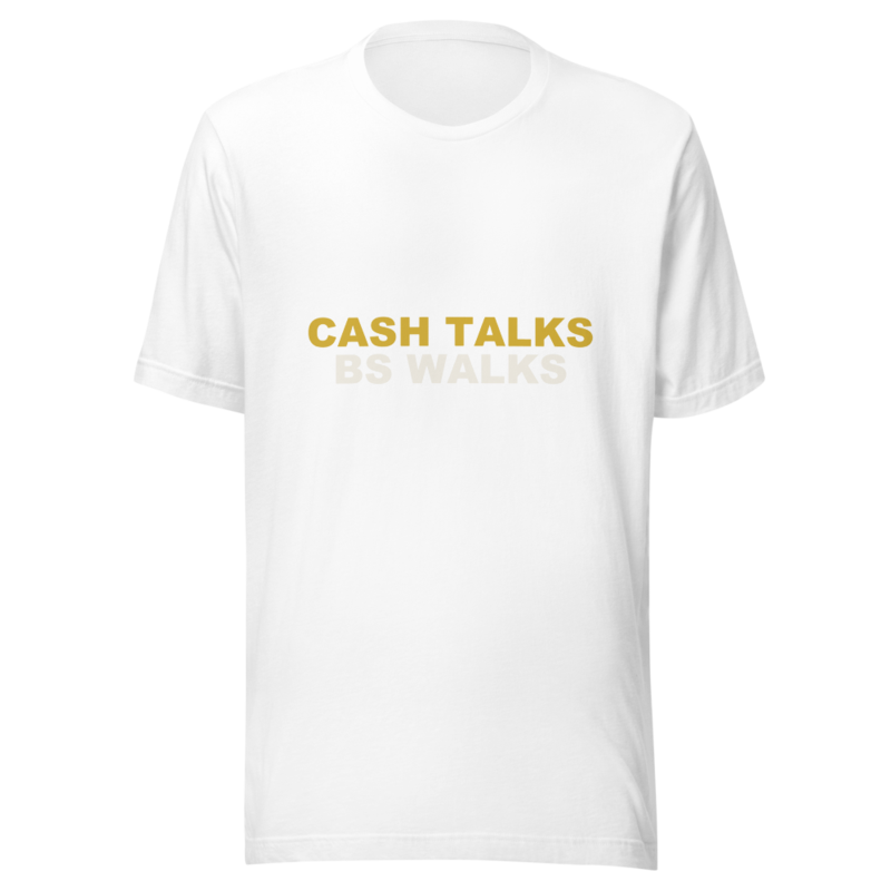 CASH TALKS BS WALKS Tee White